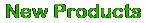 NEW PRODUCTS